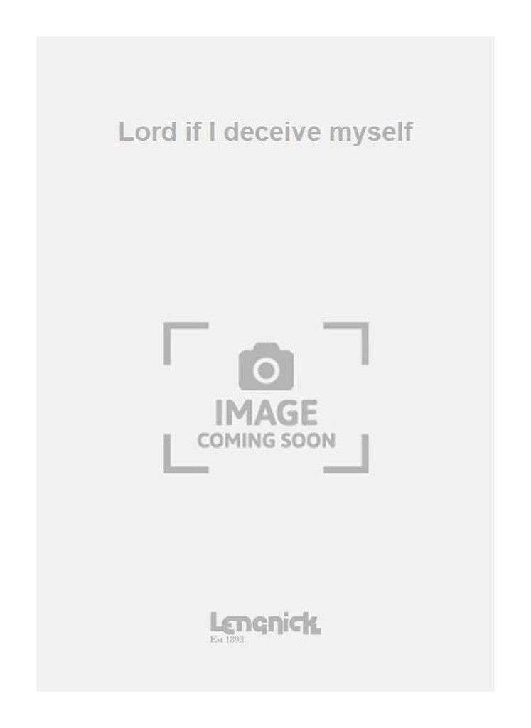 Lord if I deceive myself